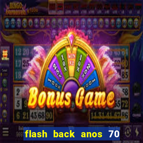 flash back anos 70 80 90 download gratis